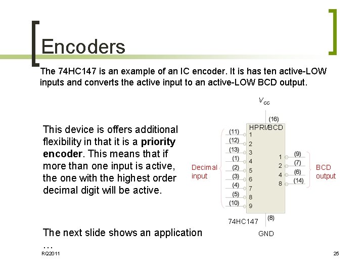 Encoders The 74 HC 147 is an example of an IC encoder. It is