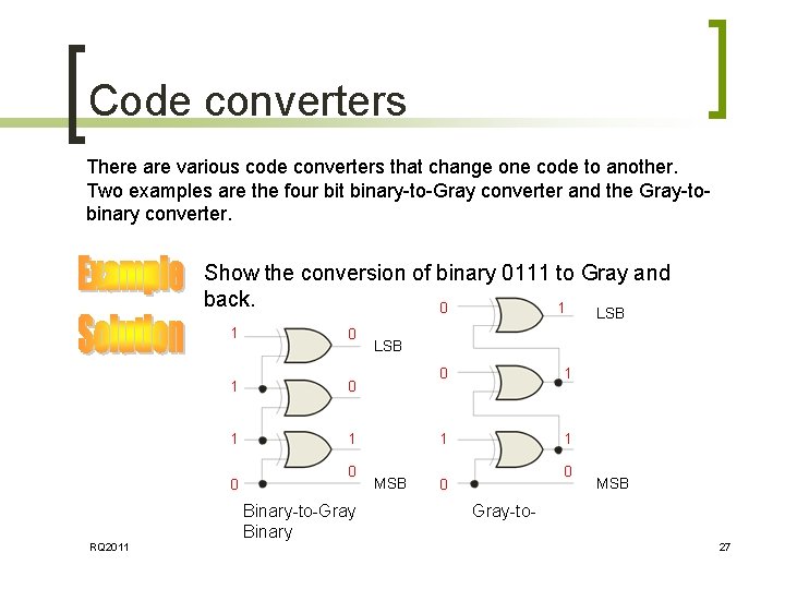 Code converters There are various code converters that change one code to another. Two