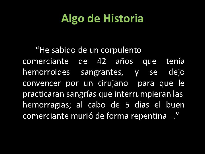 Algo de Historia “He sabido de un corpulento comerciante de 42 años que tenía