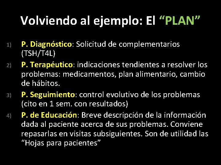 Volviendo al ejemplo: El “PLAN” 1) 2) 3) 4) P. Diagnóstico: Solicitud de complementarios