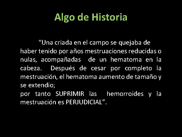 Algo de Historia “Una criada en el campo se quejaba de haber tenido por