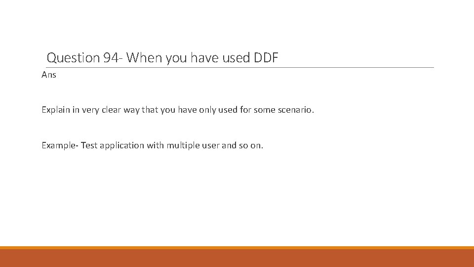 Question 94 - When you have used DDF Ans Explain in very clear way