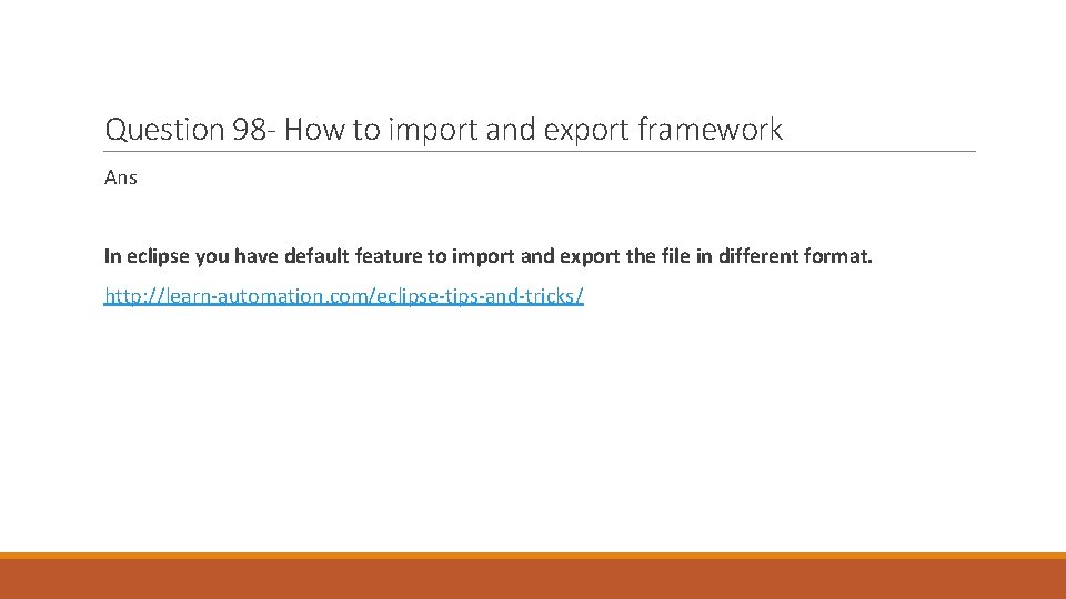 Question 98 - How to import and export framework Ans In eclipse you have