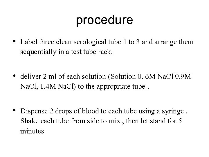 procedure • Label three clean serological tube 1 to 3 and arrange them sequentially