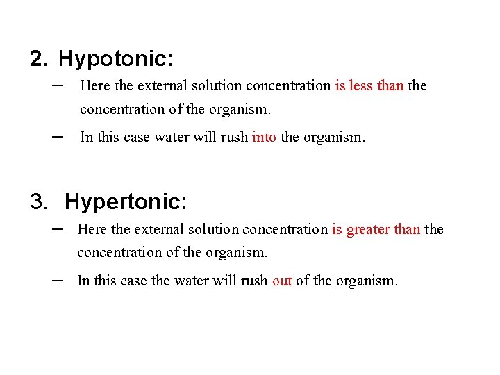 2. Hypotonic: – Here the external solution concentration is less than the concentration of