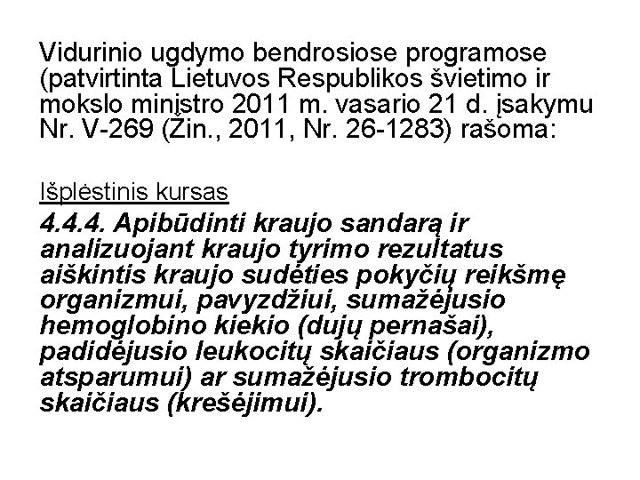 Vidurinio ugdymo bendrosiose programose (patvirtinta Lietuvos Respublikos švietimo ir mokslo ministro 2011 m. vasario