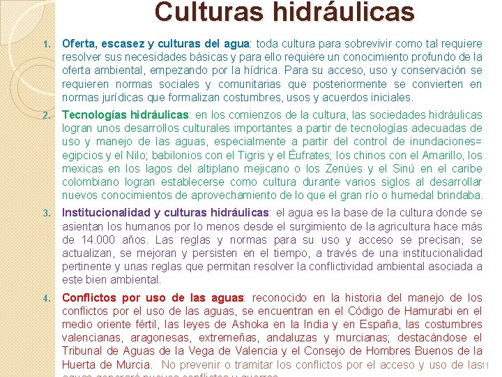 Culturas hidráulicas 1. Oferta, escasez y culturas del agua: toda cultura para sobrevivir como