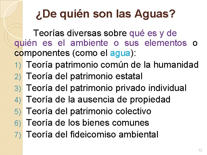 ¿De quién son las Aguas? Teorías diversas sobre qué es y de quién es