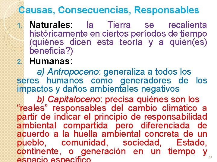 Causas, Consecuencias, Responsables Naturales: la Tierra se recalienta históricamente en ciertos períodos de tiempo