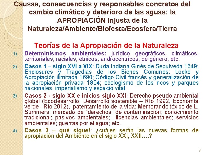 Causas, consecuencias y responsables concretos del cambio climático y deterioro de las aguas: la