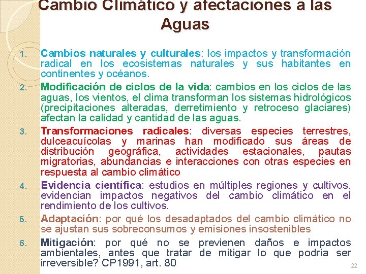 Cambio Climático y afectaciones a las Aguas 1. 2. 3. 4. 5. 6. Cambios