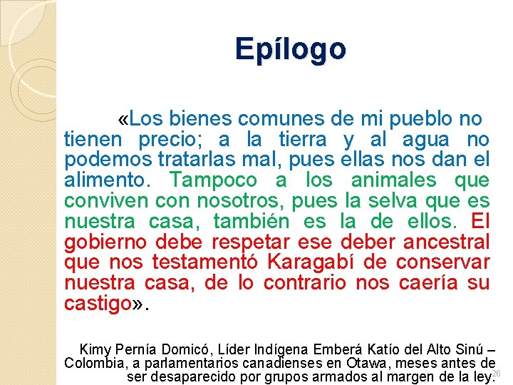 Epílogo «Los bienes comunes de mi pueblo no tienen precio; a la tierra y