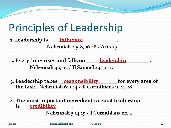 Principles of Leadership 1. Leadership is ____influence_______. Nehemiah 2: 5 -8, 16 -18 /