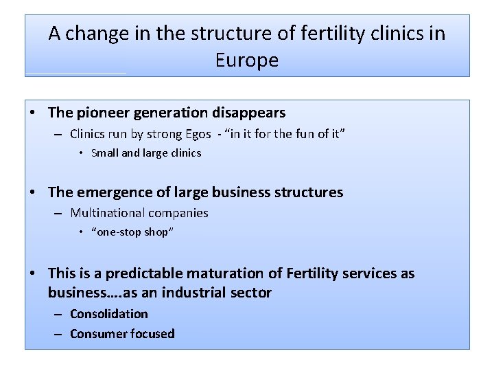 A change in the structure of fertility clinics in Europe • The pioneer generation