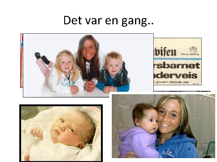 Det var en gang. . 