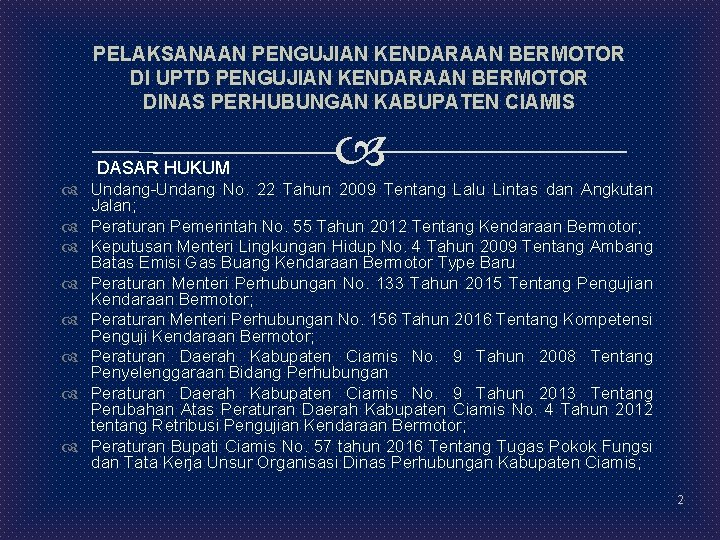 PELAKSANAAN PENGUJIAN KENDARAAN BERMOTOR DI UPTD PENGUJIAN KENDARAAN BERMOTOR DINAS PERHUBUNGAN KABUPATEN CIAMIS DASAR