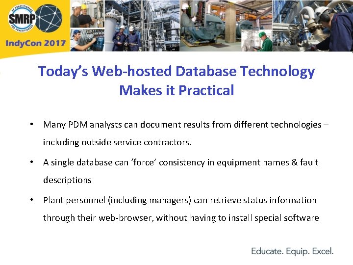 Today’s Web-hosted Database Technology Makes it Practical • Many PDM analysts can document results