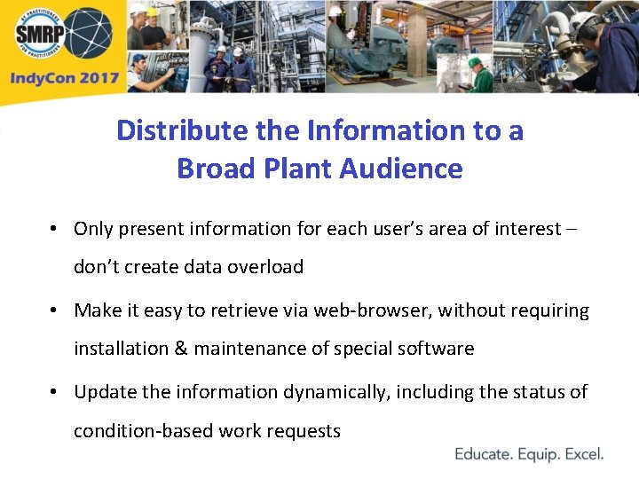 Distribute the Information to a Broad Plant Audience • Only present information for each