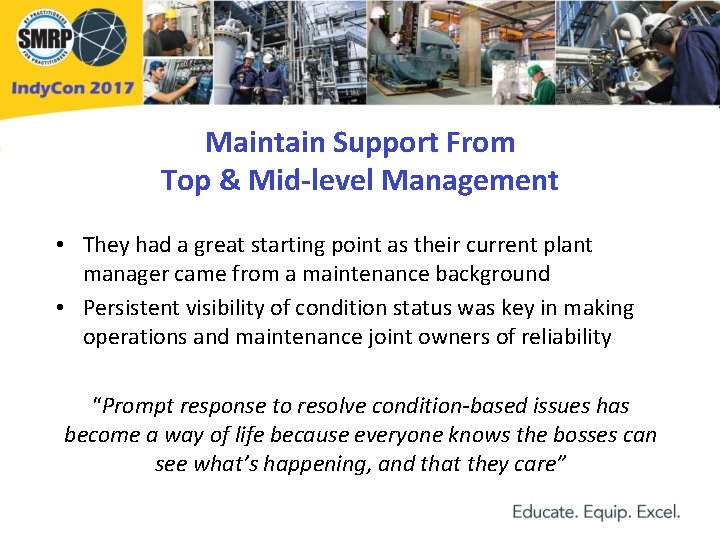 Maintain Support From Top & Mid-level Management • They had a great starting point