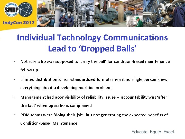 Individual Technology Communications Lead to ‘Dropped Balls’ • Not sure who was supposed to