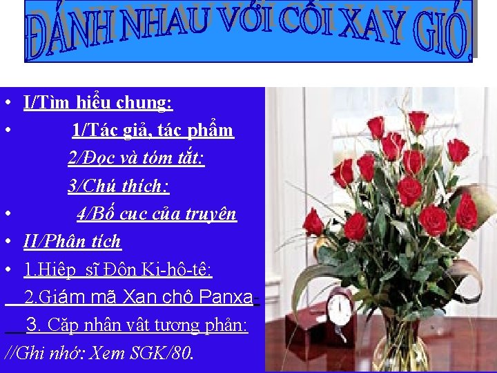  • I/Tìm hiểu chung: • 1/Tác giả, tác phẩm 2/Đọc và tóm tắt: