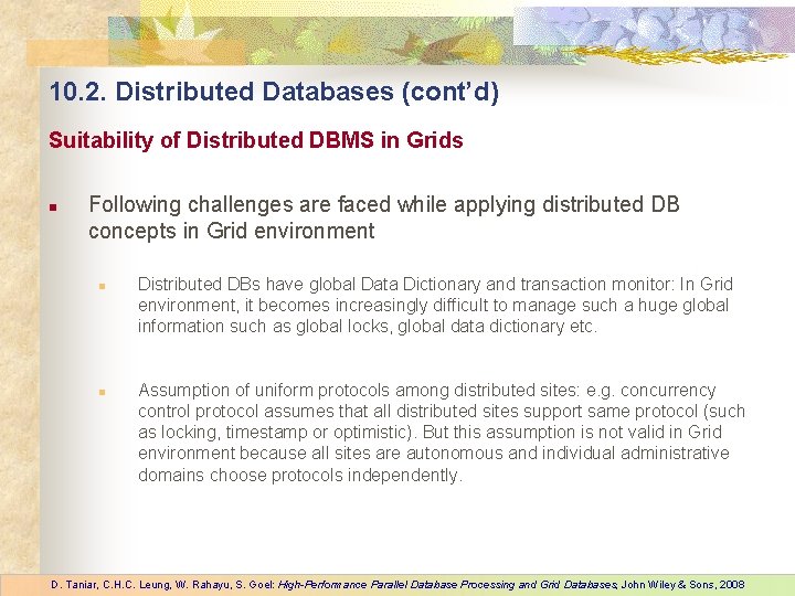10. 2. Distributed Databases (cont’d) Suitability of Distributed DBMS in Grids n Following challenges