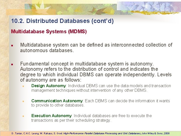 10. 2. Distributed Databases (cont’d) Multidatabase Systems (MDMS) n n Multidatabase system can be