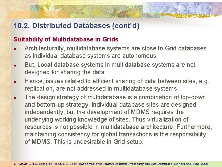 10. 2. Distributed Databases (cont’d) Suitability of Multidatabase in Grids n Architecturally, multidatabase systems