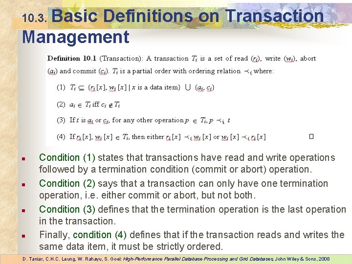 10. 3. Basic Definitions on Transaction Management n n Condition (1) states that transactions