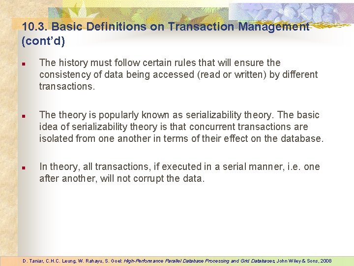 10. 3. Basic Definitions on Transaction Management (cont’d) n n n The history must