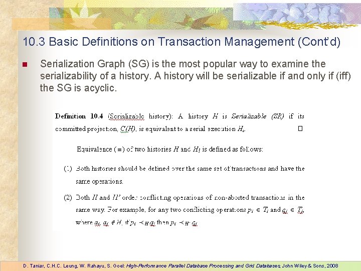 10. 3 Basic Definitions on Transaction Management (Cont’d) n Serialization Graph (SG) is the