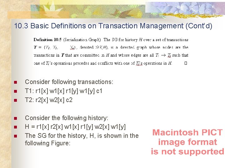 10. 3 Basic Definitions on Transaction Management (Cont’d) n n n Consider following transactions:
