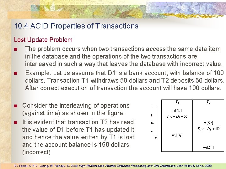10. 4 ACID Properties of Transactions Lost Update Problem n The problem occurs when