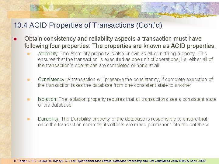 10. 4 ACID Properties of Transactions (Cont’d) n Obtain consistency and reliability aspects a