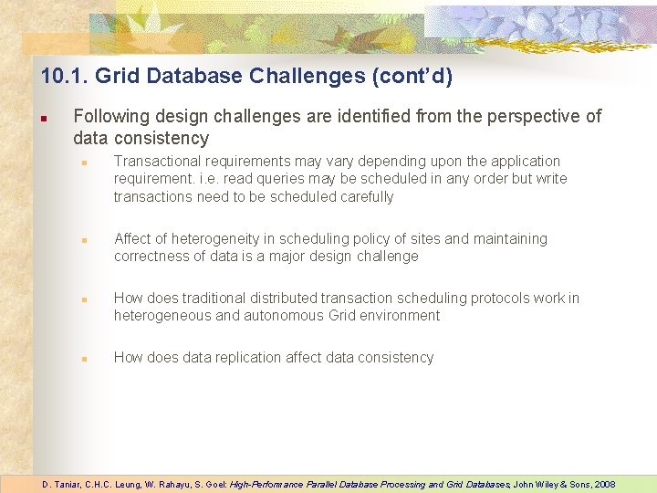 10. 1. Grid Database Challenges (cont’d) n Following design challenges are identified from the