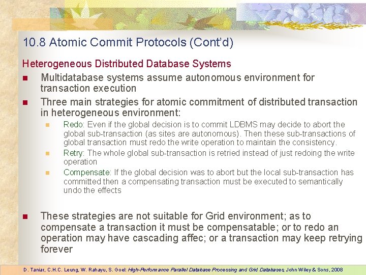 10. 8 Atomic Commit Protocols (Cont’d) Heterogeneous Distributed Database Systems n Multidatabase systems assume
