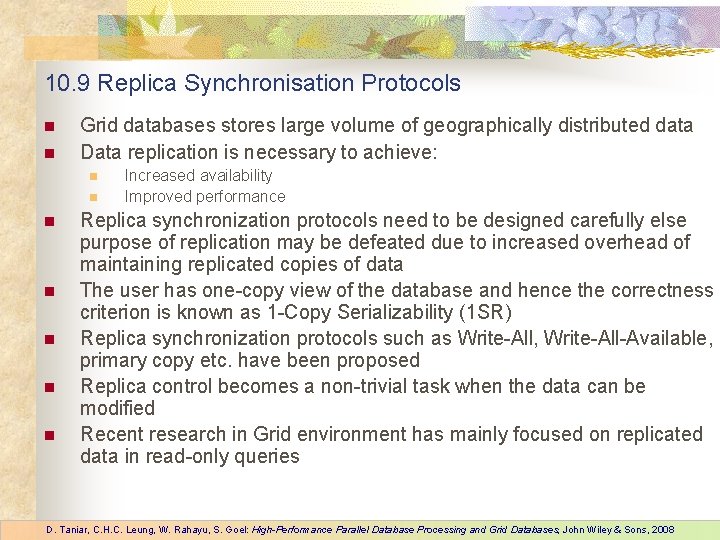 10. 9 Replica Synchronisation Protocols n n Grid databases stores large volume of geographically