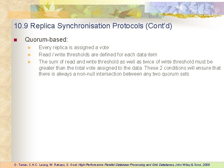 10. 9 Replica Synchronisation Protocols (Cont’d) n Quorum-based: n n n Every replica is