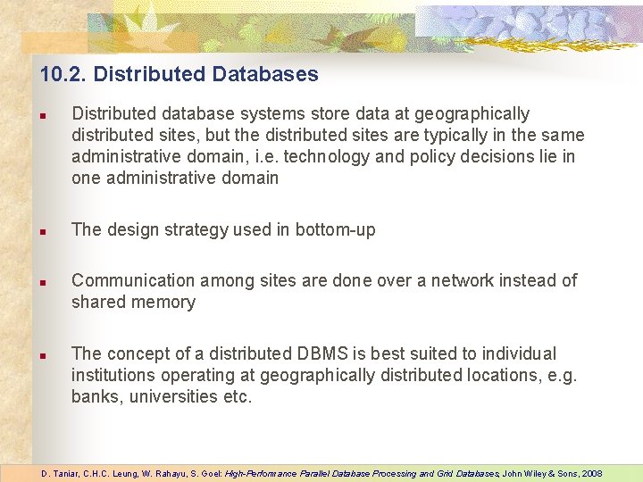 10. 2. Distributed Databases n n Distributed database systems store data at geographically distributed