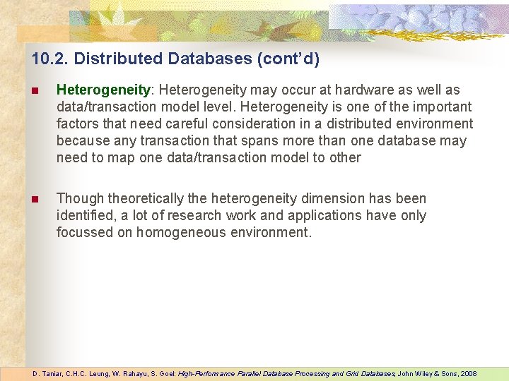 10. 2. Distributed Databases (cont’d) n Heterogeneity: Heterogeneity may occur at hardware as well