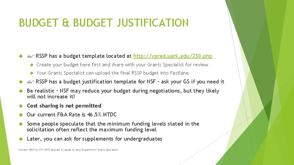 BUDGET & BUDGET JUSTIFICATION RSSP has a budget template located at http: //vpred. uark.