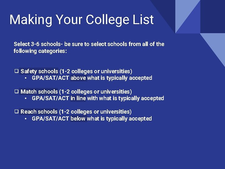 Making Your College List Select 3 -6 schools- be sure to select schools from