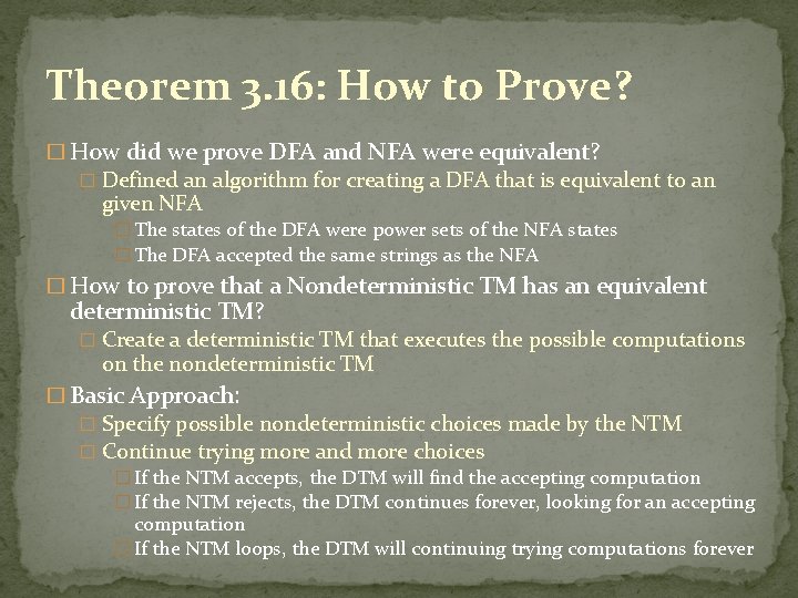 Theorem 3. 16: How to Prove? � How did we prove DFA and NFA