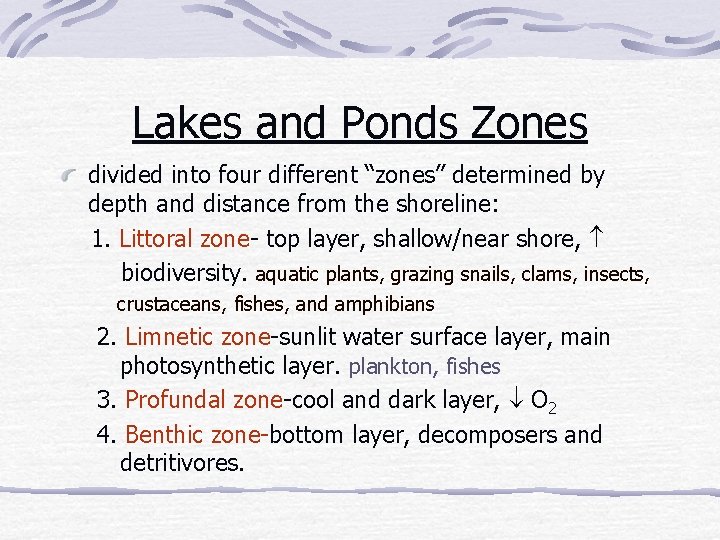 Lakes and Ponds Zones divided into four different “zones” determined by depth and distance