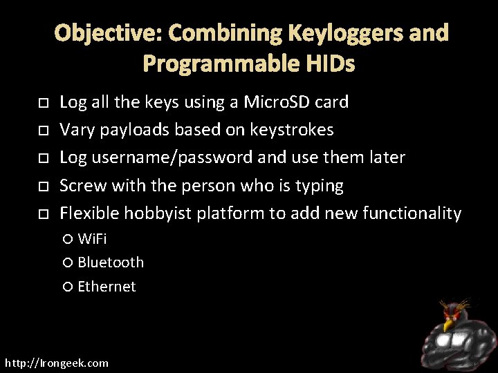 Objective: Combining Keyloggers and Programmable HIDs Log all the keys using a Micro. SD