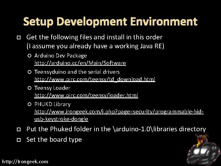Setup Development Environment Get the following files and install in this order (I assume