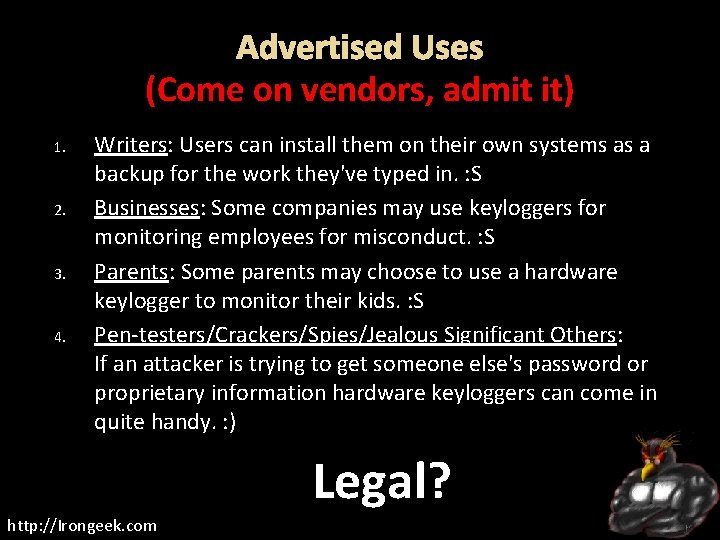 Advertised Uses (Come on vendors, admit it) 1. 2. 3. 4. Writers: Users can