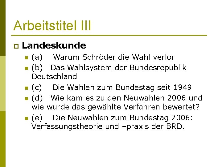 Arbeitstitel III p Landeskunde n n n (a) Warum Schröder die Wahl verlor (b)