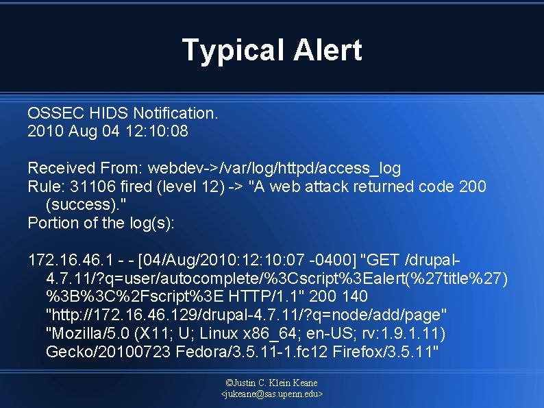 Typical Alert OSSEC HIDS Notification. 2010 Aug 04 12: 10: 08 Received From: webdev