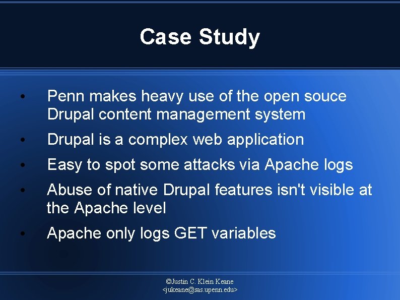 Case Study • Penn makes heavy use of the open souce Drupal content management